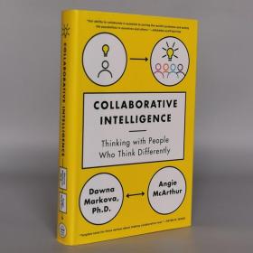 Collaborative Intelligence: Thinking with People Who Think Differently Hardcover – August 11, 2015  by Dawna Markova (Author), Angie McArthur (Author)