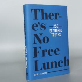 There's No Free Lunch: 250 Economic Truths Hardcover – November 9, 2021 by David L. Bahnsen  (Author)