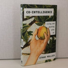 Co-Intelligence: Living and Working with AI Hardcover – April 2, 2024 by Ethan Mollick (Author)