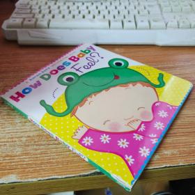 How Does Baby Feel?: A Karen Katz Lift-the-Flap Book [Board book]【书角破损，内有一页无翻页】