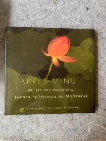 APRES MINUIT:AU FIL DES SAISONS AU JARDIN BOTANIQUE DE MONTREA