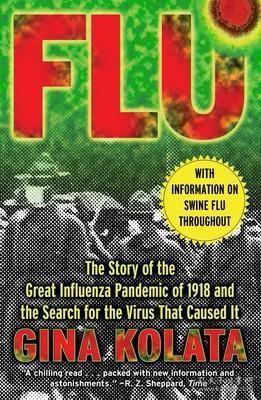 Flu: The Story Of The Great Influenza Pandemic of 1918 and t