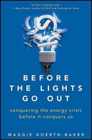 Before the Lights Go Out: Conquering the Energy Crisis Befor