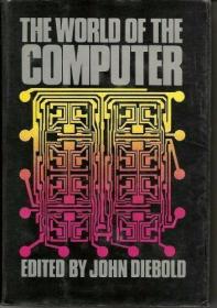 The World of the Computer. /Diebold  John (ed... Random Hous