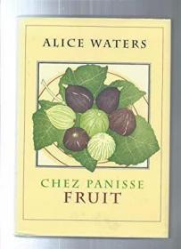 CHEZ PANISSE FRUIT /Waters  Alice harper collins