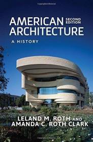 American Architecture: A History-美国建筑史 /Leland M. Roth