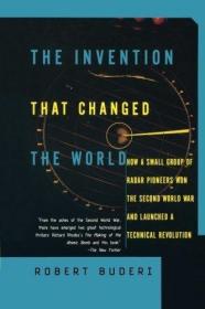 The Invention That Changed the World: How a Small Group of R