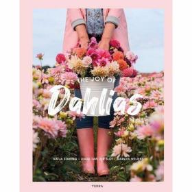 The Joy of Dahlias /Katja Staring  Linda van der Slot &