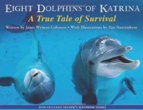 EightDolphinsofKatrina:ATrueTaleofSurvival