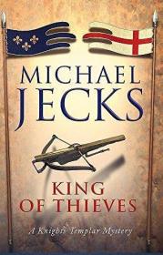 The King of Thieves (A Knights Templar Mystery) /Jecks  Mich