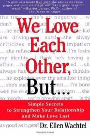 We Love Each Other  but. Simple Secrets to Strengthen Your R