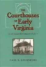 The Courthouses of Early Virginia: An Architectural History-