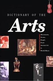 Dictionary of the Arts: Movements  Terms  People: From Ancie