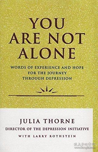 You Are Not Alone: Words of Experience and Hope for the Jour