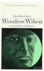 Woodrow Wilson and the Politics of Morality (Library of Amer