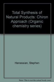 Total Synthesis of Natural Products: "Chiron" Appr