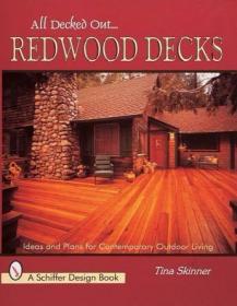 All Decked Out...Redwood Decks: Ideas and Plans for Contempo