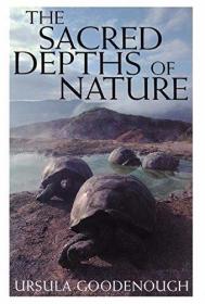The Sacred Depths of Nature /Goodenough  Ursula Oxford Unive
