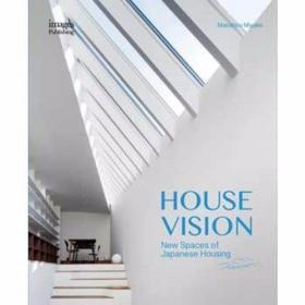 House Vision New Spaces for Japanese Residential Architectur