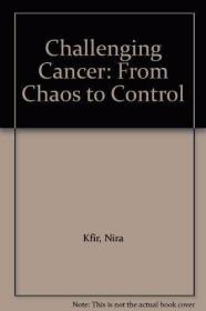 Challenging Cancer: From Chaos to Control. /Kfir  Nira; Slev