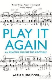 Play It Again: An Amateur Against The Impossible /Alan Rusbr