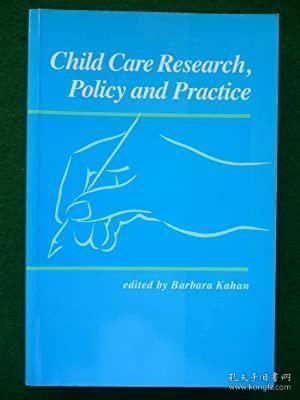 Child Care Research  Policy And Practice /Barbara Kahan (Ed.