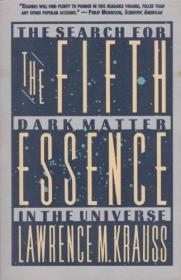 The Fifth Essence : The Search for Dark Matter in the Univer