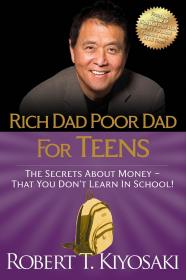 Rich Dad, Poor Dad：What the Rich Teach Their Kids About Money--That the Poor and Middle Class Do Not!