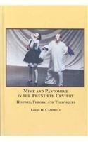 Mime and Pantomime in the Twentieth Century: History  Theory