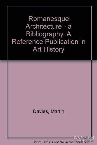 Romanesque Architecture: A Bibliography-罗马式建筑：参考文献