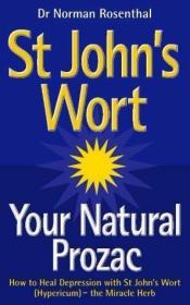 St John's Wort. Your Natural Prozac. How to Heal Depression