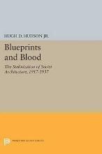 Blueprints and Blood: The Stalinization of Soviet Architectu