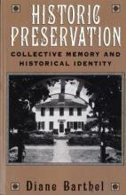 Historic Preservation: Collective Memory and Historical Iden