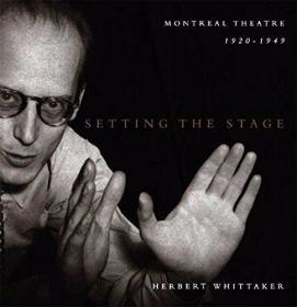 Setting the Stage-设置舞台 /Herbert Whittaker... McGill-Quee
