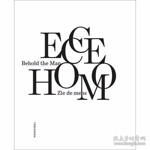 Ecce Homo Behold the Man /Edited by Eric Rinckhout Cannibal/