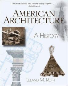 American Architecture: A History-美国建筑史 /Leland M. Roth