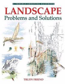 Landscape Problems and Solutions-景观问题与对策 /Trudy Frien