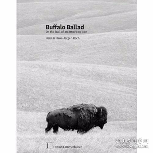 Buffalo Ballad On the Trail of an American Icon /Heidi &