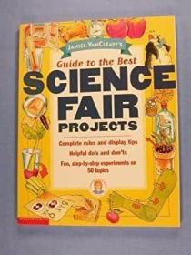 Janice VanCleave's Guide to the Best Science Fair Projects /