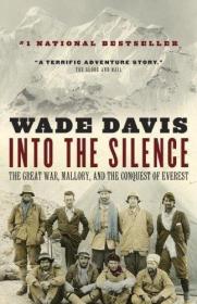 Into the Silence: The Great War  Mallory  and the Conquest o