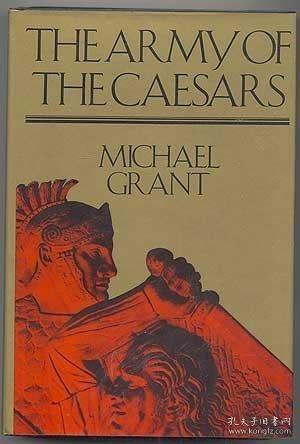 The Army of the Caesars-凯撒军队 /Michael Grant ?Ha... Scrib