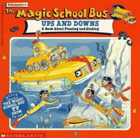 The Magic School Bus Ups And Downs: A Book About Floating An