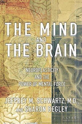 The Mind & the Brain. Neuroplasticity and the Power of M