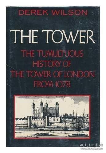 The Tower: The Tumultuous History of the Tower of London fro