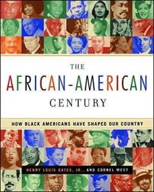The African-American Century : How Black Americans Have Shap