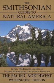The Smithsonian Guides to Natural America: Pacific Northwest