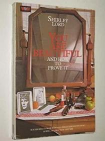 You Are Beautiful and How to Prove It /Lord  Shirley Unwin H