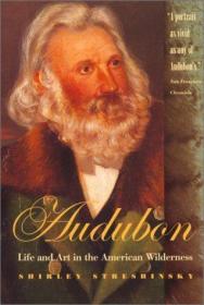 Audubon: Life and Art in the American Wilderness-奥杜邦：美?