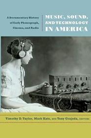 Music  Sound  and Technology in America: A Documentary Histo