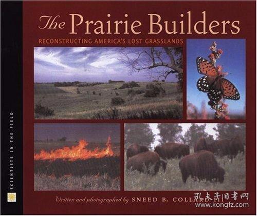 The Prairie Builders: Reconstructing Americas Lost Grassland